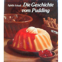 Die Geschichte vom Pudding...